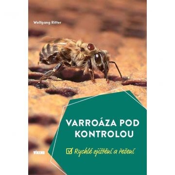 Varroáza pod kontrolou - Rychlé zjištění a řešení - Wolfgang Ritter