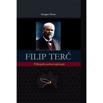 Filip Terč - Průkopník moderní apiterapie